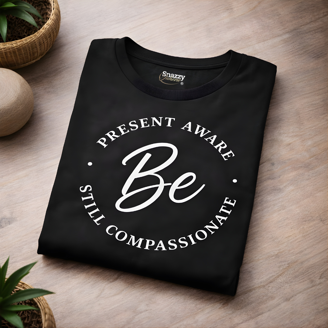 Be Present Be Aware T-Shirt | Mindfulness Meditation Shirt | Unisex Spiritual Tee