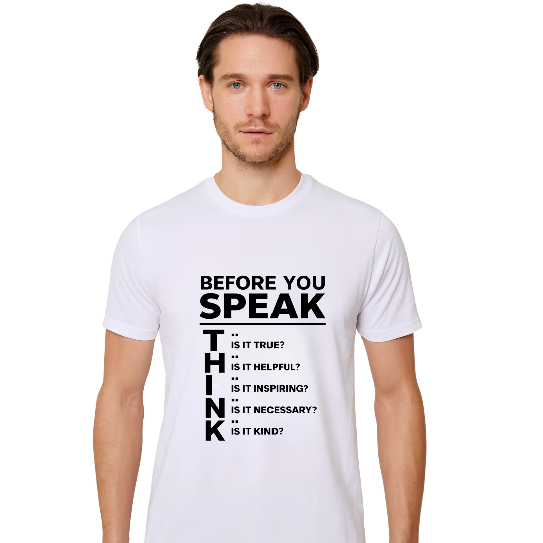 Before You Speak, Think T-Shirt