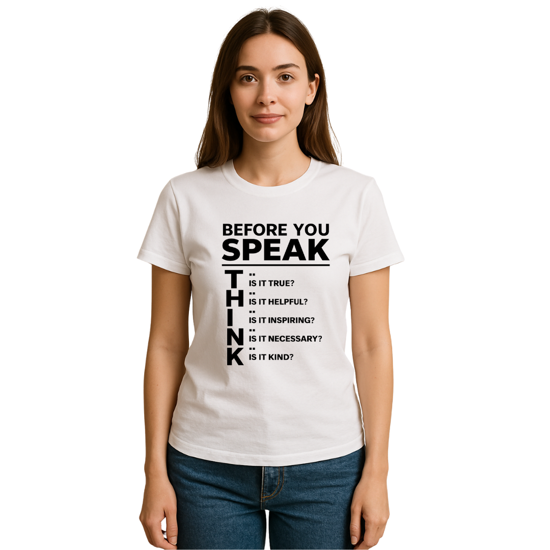 Before You Speak, Think T-Shirt