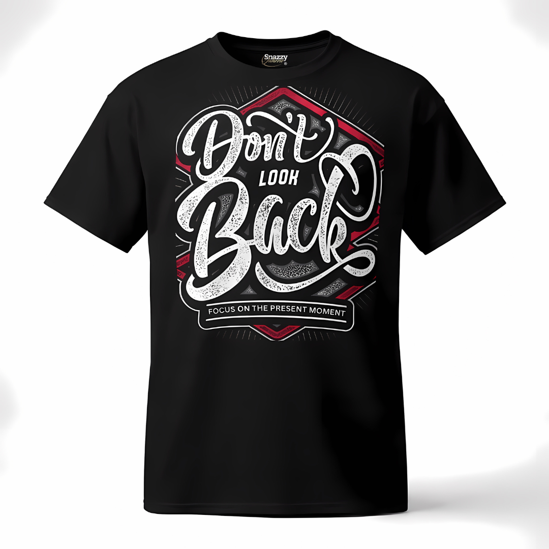 Don’t Look Back Focus on the Present Moment T-Shirt | Mindfulness Streetwear Tee