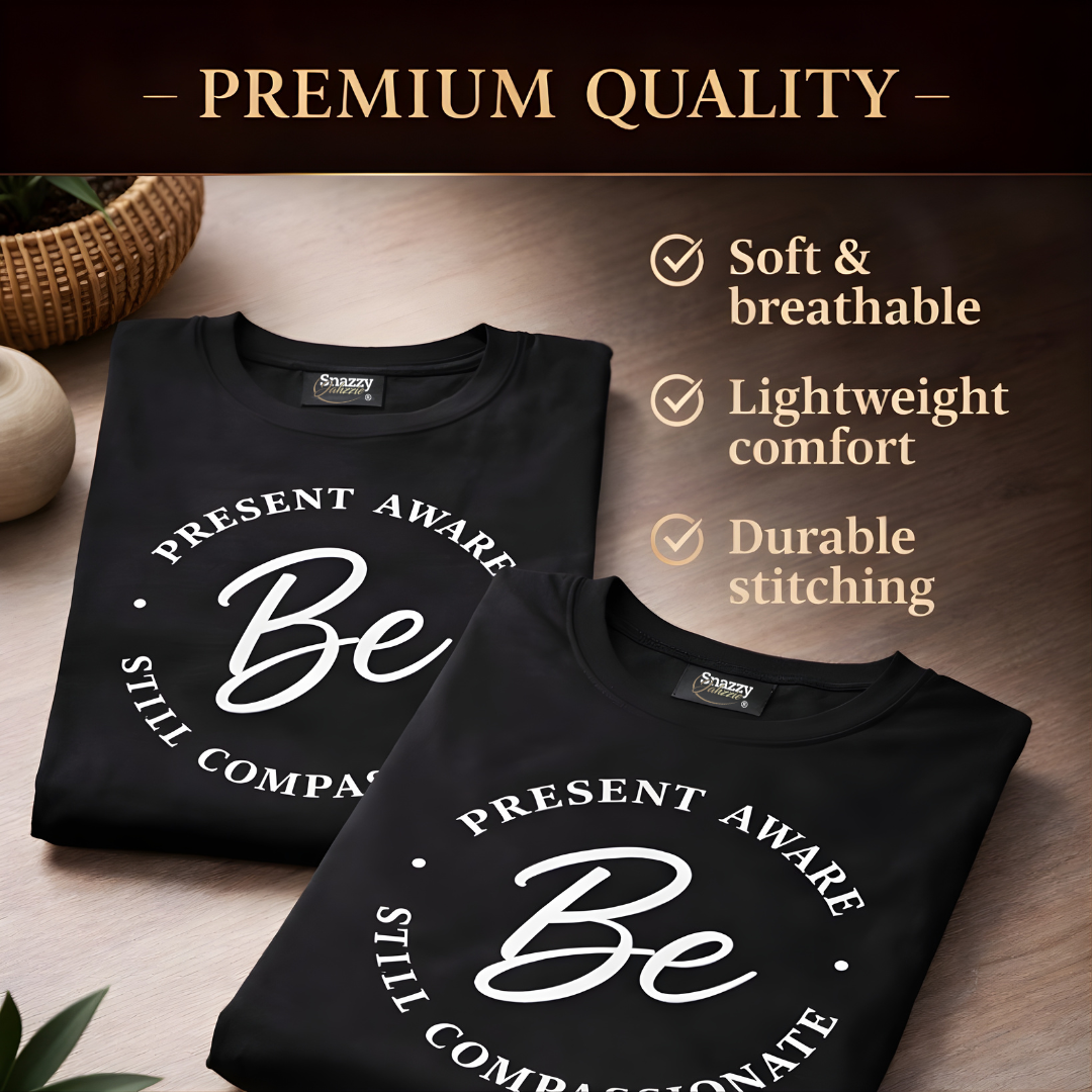 Be Present Be Aware T-Shirt | Mindfulness Meditation Shirt | Unisex Spiritual Tee