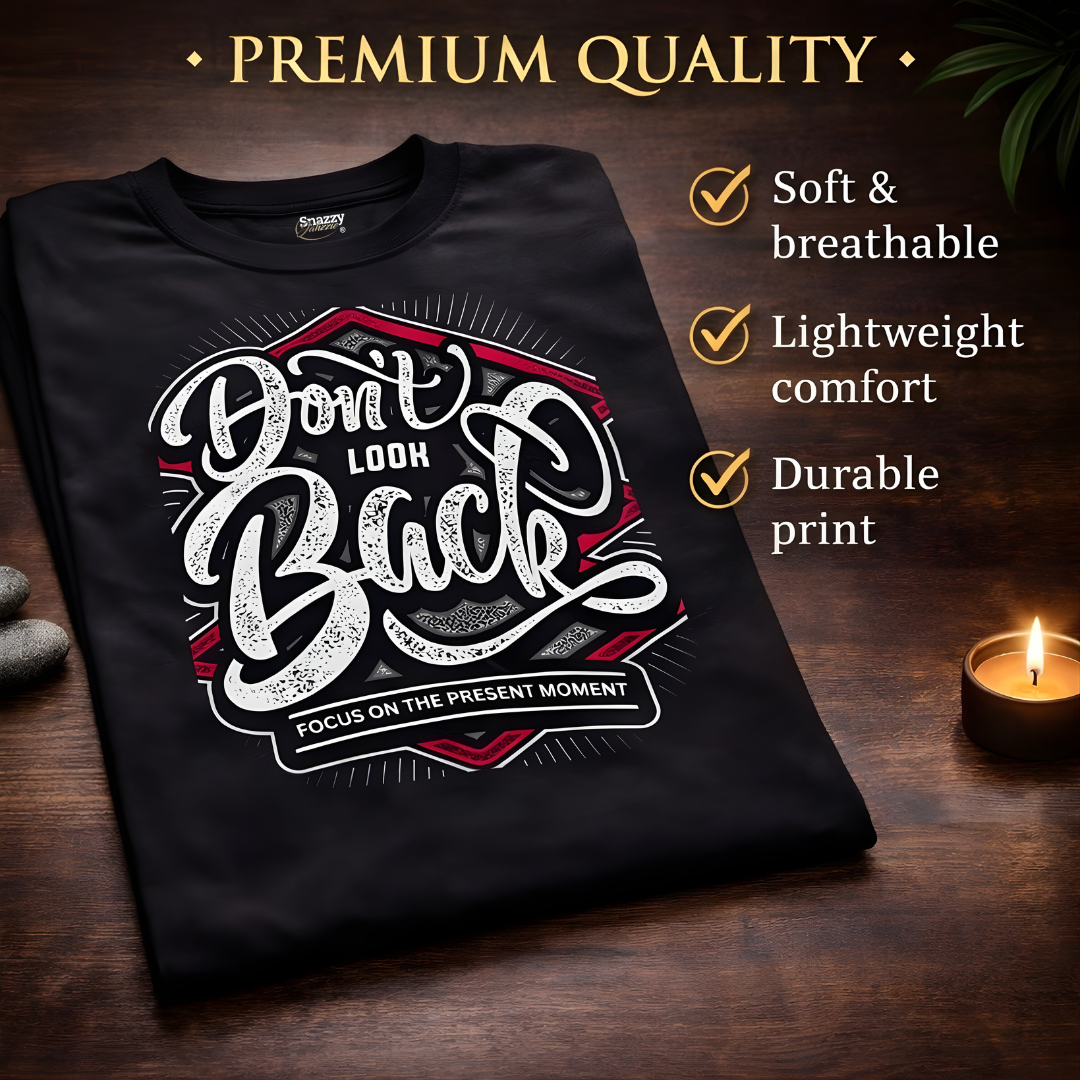 Don’t Look Back Focus on the Present Moment T-Shirt | Mindfulness Streetwear Tee